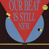 Our Beat Is Still New [Jacket]