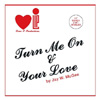 Turn Me On / Your Love [Jacket]