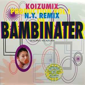 Koizumix Production Vol. 1 - N.Y. Remix Of Bambinater [Jacket]